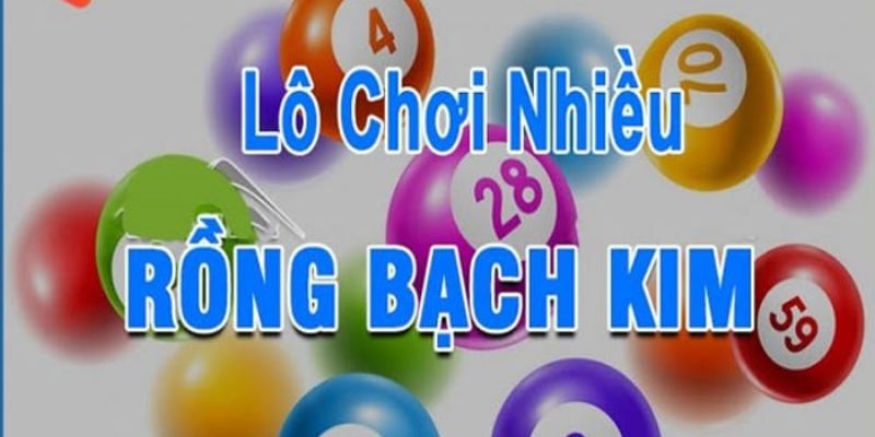 Ưu điểm soi cầu lô đề rồng bạch kim